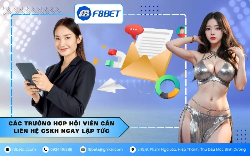 Các trường hợp hội viên cần liên hệ CSKH ngay lập tức