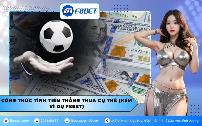Công Thức Tính Tiền Thắng Thua Cụ Thể (Kèm Ví Dụ F8BET)