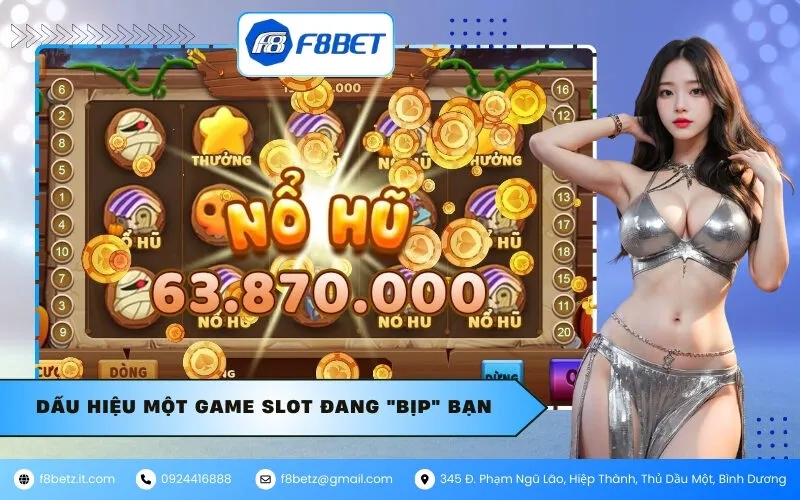 Dấu hiệu một game slot đang "bịp" bạn