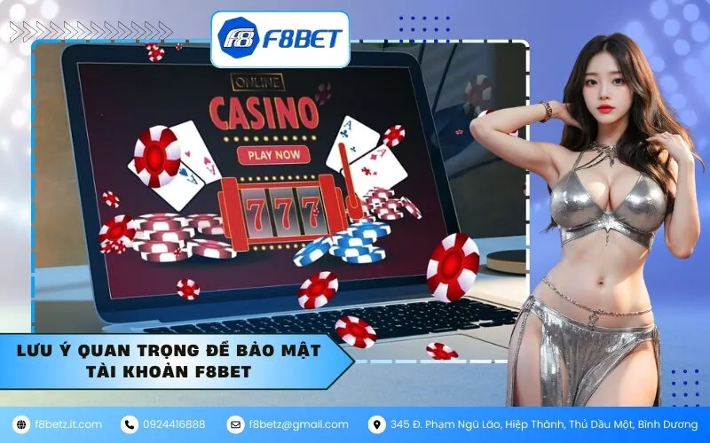 Lưu ý quan trọng để bảo mật tài khoản F8BET