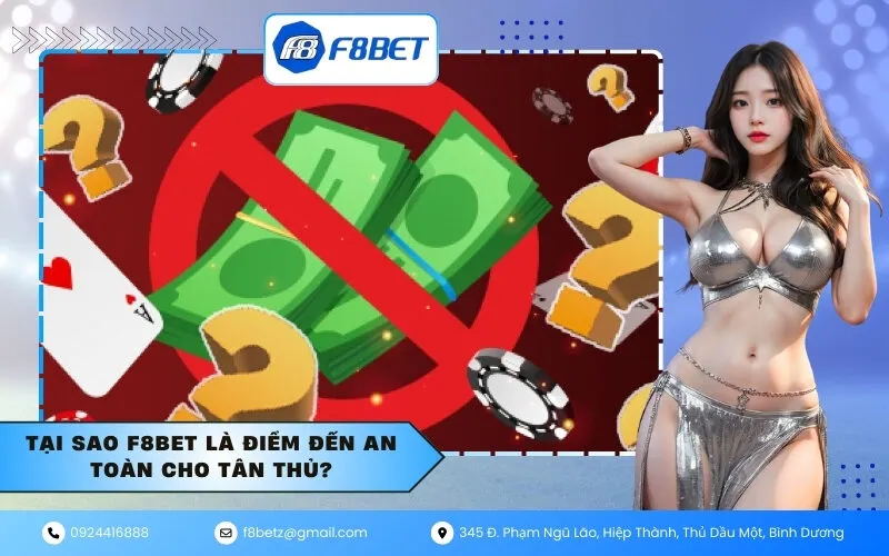 Tại sao f8bet là điểm đến an toàn cho tân thủ